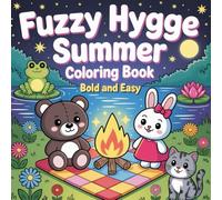 Fuzzy Hygge Summer Coloring Book: Bold and Easy for adults and teens featuring adorable animal characters for stress relief and relaxation, simple easy designs.