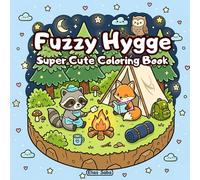 Fuzzy Hygge: super cute coloring book 3d activity books for boys and Adults Adorable Animals Characters Cozy Spaces Coloring