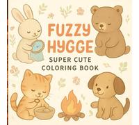 Fuzzy Hygge: super cute coloring book Kids Featuring Fuzzy Friends