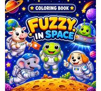 Fuzzy in Space: A Cozy Animal Coloring Book