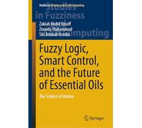 Fuzzy Logic, Smart Control, and the Future of Essential Oils: The Science of Aroma: 442