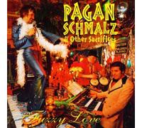 Fuzzy Love - Pagan Schmalz