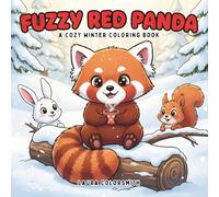 Fuzzy Red Panda - A Cozy Winter Coloring Book: Adorable & Easy Coloring Pages Featuring Cute Red Pandas, Cozy Winter Scenes, and Heartwarming Moments - Perfect for Kids and Panda Lovers of All Ages
