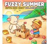 Fuzzy Summer Coloring Book: Bold and Easy Summertime Coloring Pages Featuring Adorable Animals, Cozy Adventures and Sunny Days for Kids & Adults