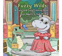Fuzzy Wilds: A Cute and Cozy Coloring Book for Adults & Kids - 45 Adorable Animal Illustrations for Stress Relief & Creative Fun
