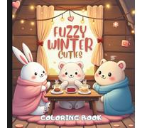 Fuzzy Winter Cuties Coloring Book: Winter Coloring Book For Adults And Teens