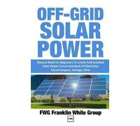 Fwg Franklin White Group Off-Grid Solar Power (Tascabile)