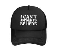 FWJZDSP Cappello da Camionista Regolabile con Scritta I Can't Afford to Be Here per Uomo e Donna