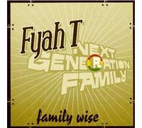 Fyah T & The Next Generation Family - Family Wise