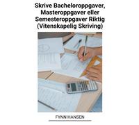 Fynn Hansen Skrive Bacheloroppgaver, Masteroppgaver eller Semesterop (Tascabile)