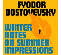 Fyodor 1821-1881 Dostoyevsky Winter Notes on Summer Impressions (Tascabile)