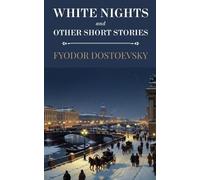 Fyodor Dostoevs White Nights and Other Short Stories (Polis & Praxis (Tascabile)