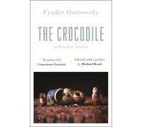 Fyodor Dostoevsk The Crocodile and Other Stories (riverrun Editions (Tascabile)