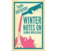 Fyodor Dostoevsk Winter Notes on Summer Impressions: New Translatio (Tascabile)