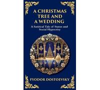 Fyodor Dostoevsky A Christmas Tree and A Wedding (Copertina rigida)