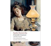 Fyodor Dostoevsky A Gentle Creature and Other Stories (Tascabile)