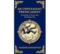 Fyodor Dostoevsky An Unpleasant Predicament (Copertina rigida)