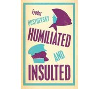 Fyodor Dostoevsky Humiliated and Insulted: New Translation (Tascabile)