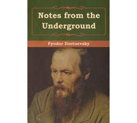 Fyodor Dostoevsky Notes from the Underground (Tascabile)