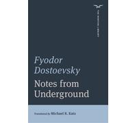 Fyodor Dostoevsky Notes from Underground (Tascabile) Norton Library