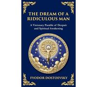 Fyodor Dostoevsky The Dream of a Ridiculous Man (Tascabile)