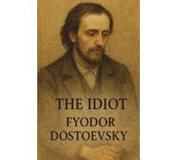 Fyodor Dostoevsky The Idiot(Illustrated) (Tascabile)