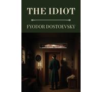 Fyodor Dostoevsky The Idiot (Polis & Praxis Classics) (Tascabile)