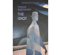 Fyodor Dostoevsky The Idiot (Tascabile) Wordsworth Classics