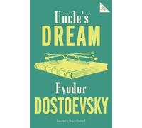 Fyodor Dostoevsky Uncle's Dream: New Translation (Tascabile)