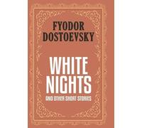 Fyodor Dostoevsky White Nights and Other Short Stories (Copertina rigida)