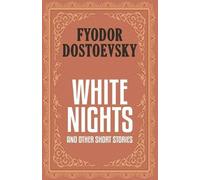 Fyodor Dostoevsky White Nights and Other Short Stories (Tascabile)