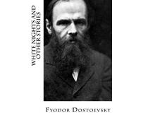 Fyodor Dostoevsky White Nights and Other Stories (Tascabile)