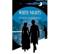 Fyodor Dostoevsky White Nights and Other Stories (Tascabile) Arcturus Classics
