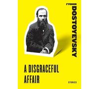 Fyodor Dostoyevsky A Disgraceful Affair (Tascabile)