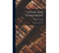 Fyodor Dostoyevsky Crime and Punishment (Copertina rigida)