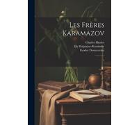 Fyodor Dostoyevsky Ely Halpérine-Kaminsky Charles M Les frères Kara (Tascabile)