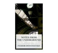 Fyodor Dostoyevsky Notes from the Underground (Tascabile)