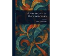 Fyodor Dostoyevsky Notes From the Underground (Tascabile)
