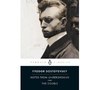 Fyodor Dostoyevsky Notes from Underground and the Double (Tascabile)