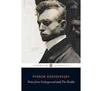 Fyodor Dostoyevsky Notes from Underground and The Double (Tascabile)
