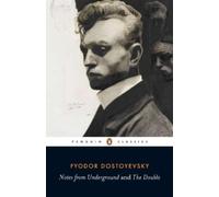 Fyodor Dostoyevsky Notes from Underground and The Double (Tascabile)