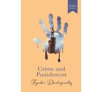 Fyodor Dostoyevsky Select Classics : Crime And Punishment (Copertina rigida)