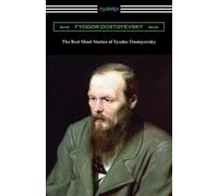 Fyodor Dostoyevsky The Best Short Stories of Fyodor Dostoyevsky (Tascabile)