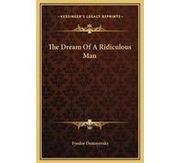 Fyodor Dostoyevsky The Dream Of A Ridiculous Man (Copertina rigida)