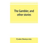 Fyodor Dostoyevsky The gambler, and other stories (Tascabile)