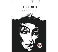 Fyodor Dostoyevsky The Idiot (Tascabile)