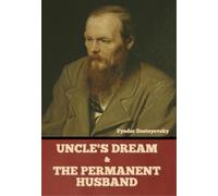 Fyodor Dostoyevsky Uncle's Dream and The Permanent Husband (Copertina rigida)
