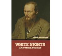 Fyodor Dostoyevsky White Nights and Other Stories (Copertina rigida)