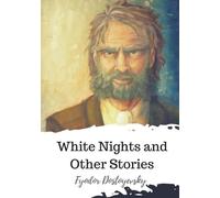 Fyodor Dostoyevsky White Nights and Other Stories (Tascabile)