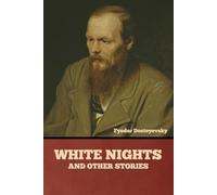 Fyodor Dostoyevsky White Nights and Other Stories (Tascabile)